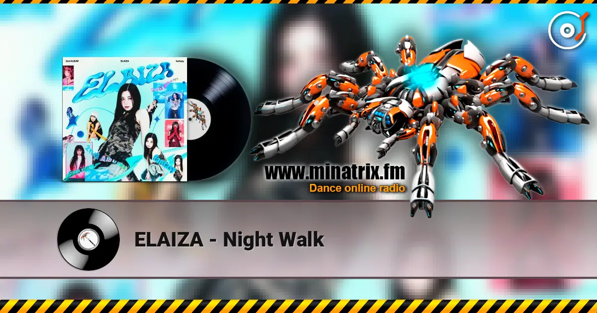 ELAIZA - Night Walk listen online in high quality | Minatrix.FM