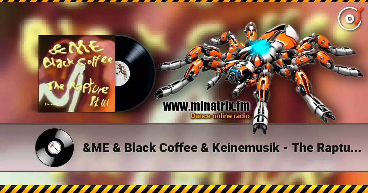 &ME & Black Coffee & Keinemusik - The Rapture Pt. III слухати онлайн у високій якості | Minatrix.FM