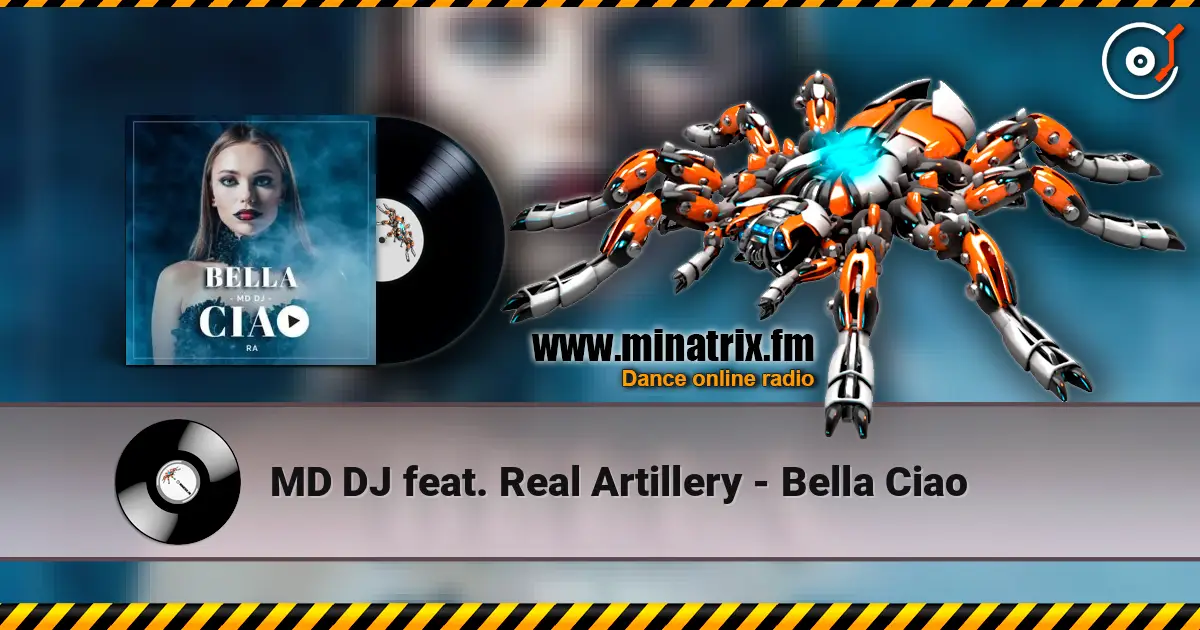 MD DJ feat. Real Artillery - Bella Ciao слухати онлайн у високій якості | Minatrix.FM
