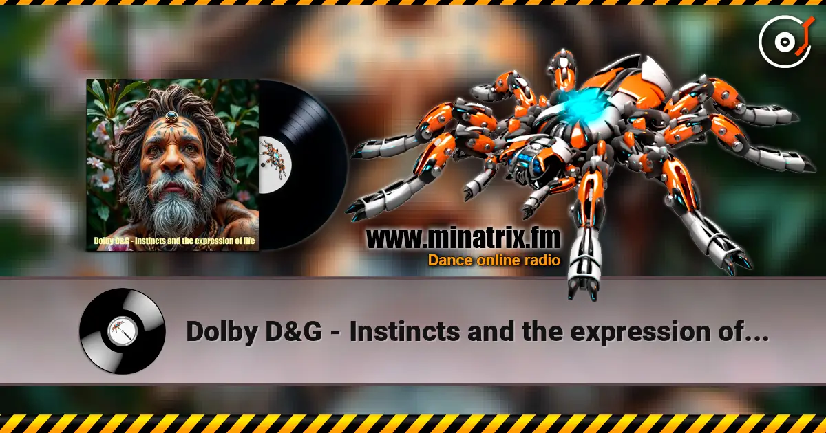 Dolby D&G - Instincts and the expression of life слухати онлайн у високій якості | Minatrix.FM