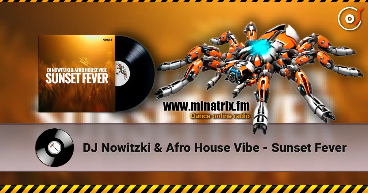 DJ Nowitzki & Afro House Vibe - Sunset Fever слухати онлайн у високій якості | Minatrix.FM