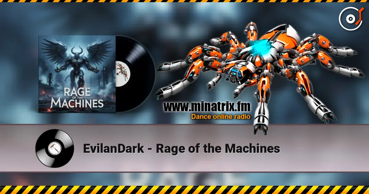 EvilanDark - Rage of the Machines listen online in high quality | Minatrix.FM
