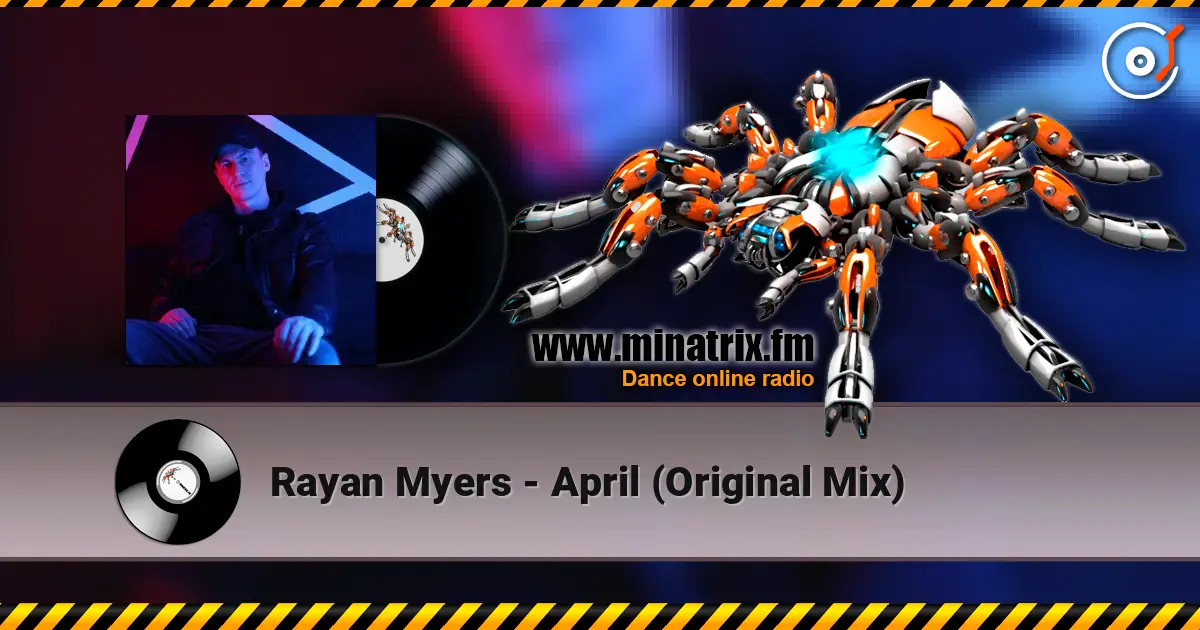 Rayan Myers - April (Original Mix) слухати онлайн у високій якості | Minatrix.FM