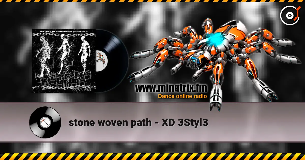 stone woven path - XD 3Styl3 listen online in high quality | Minatrix.FM