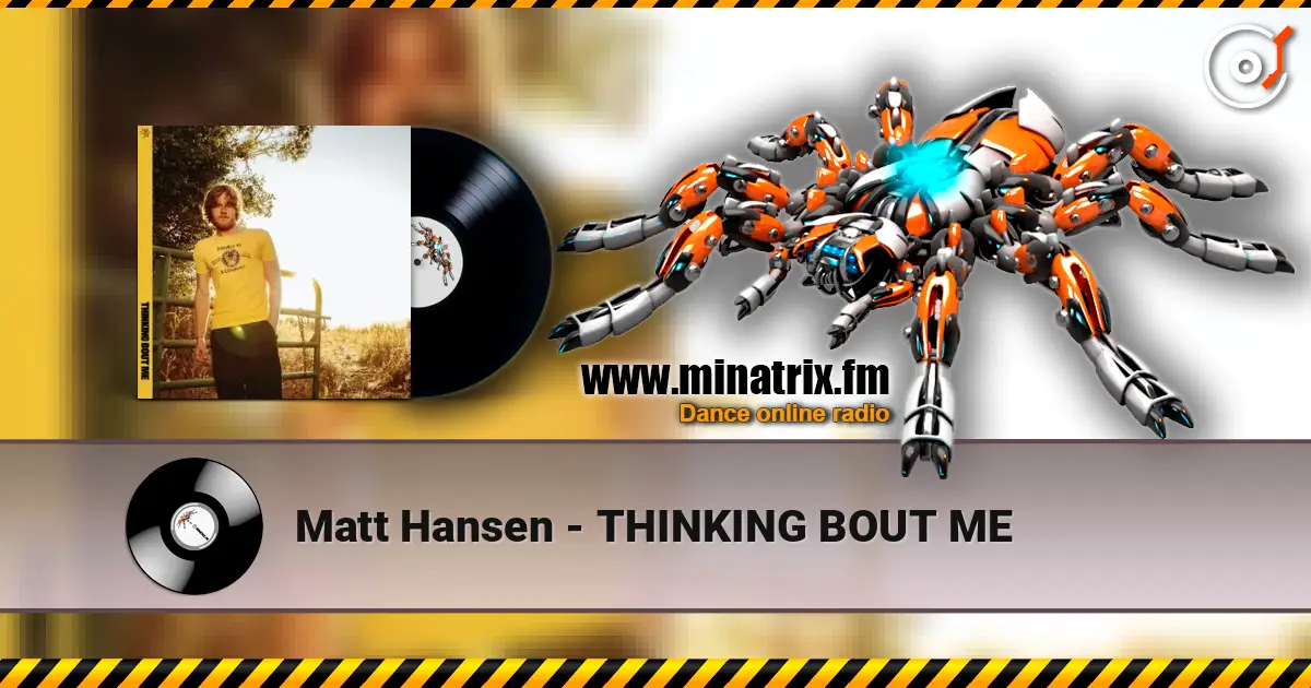 Matt Hansen - THINKING BOUT ME listen online in high quality | Minatrix.FM