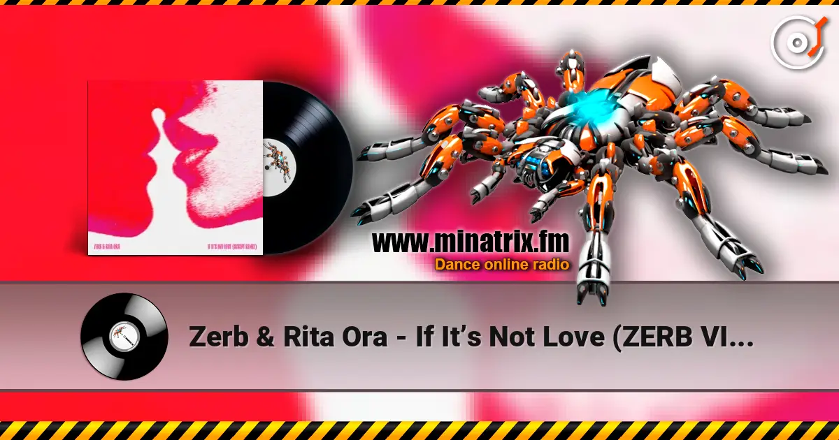 Zerb & Rita Ora - If It’s Not Love (ZERB VIP Mix) listen online in high quality | Minatrix.FM