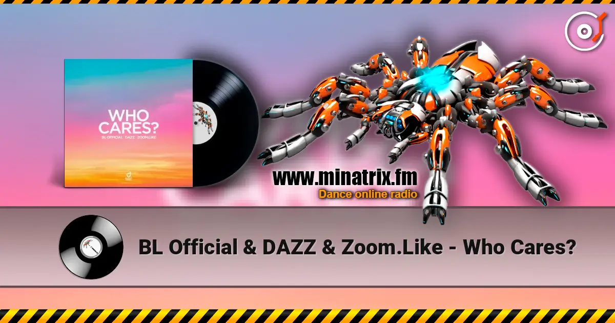 BL Official & DAZZ & Zoom.Like - Who Cares? listen online in high quality | Minatrix.FM