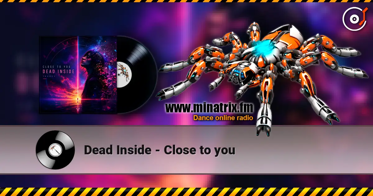 Dead Inside - Close to you слухати онлайн у високій якості | Minatrix.FM