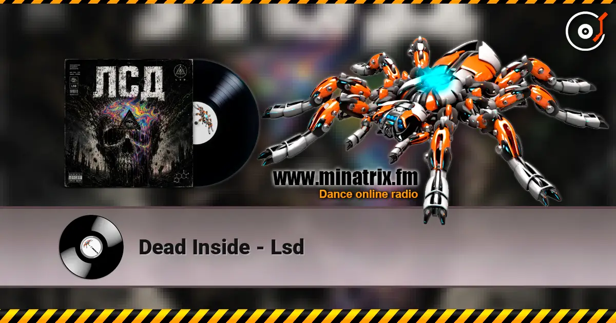 Dead Inside - Lsd listen online in high quality | Minatrix.FM