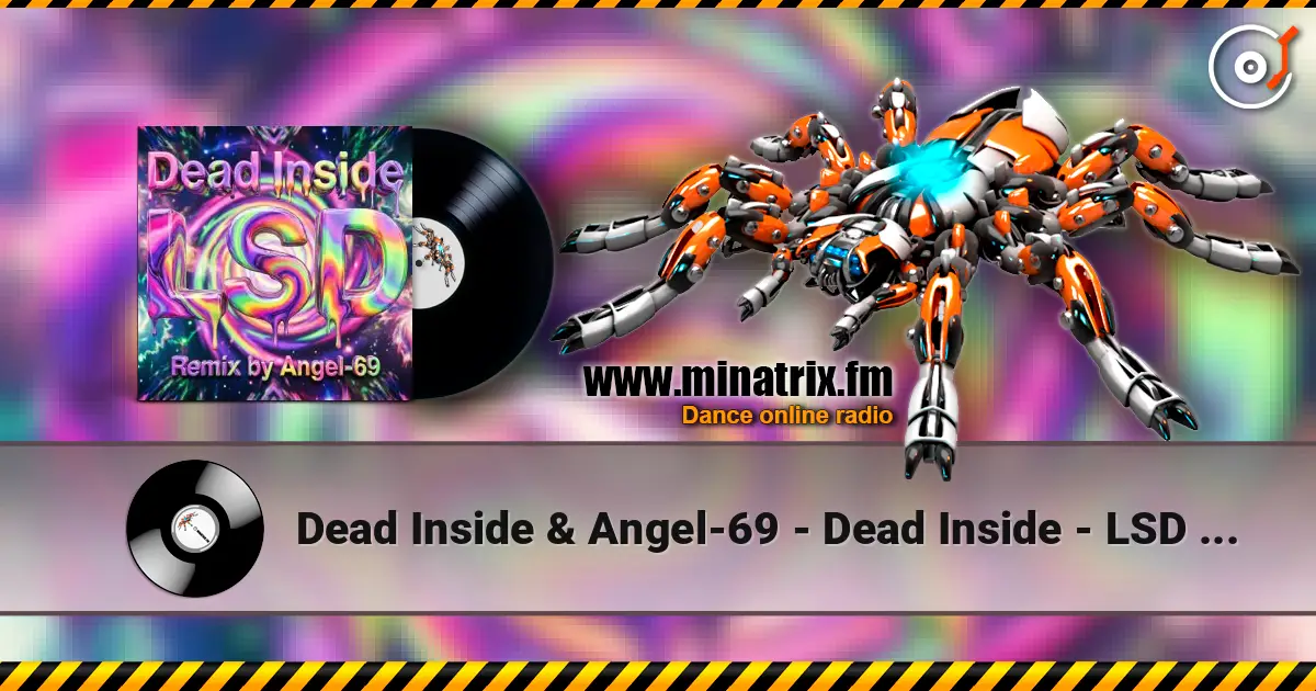 Dead Inside & Angel-69 - Dead Inside - LSD (Remix by Angel-69) listen online in high quality | Minatrix.FM