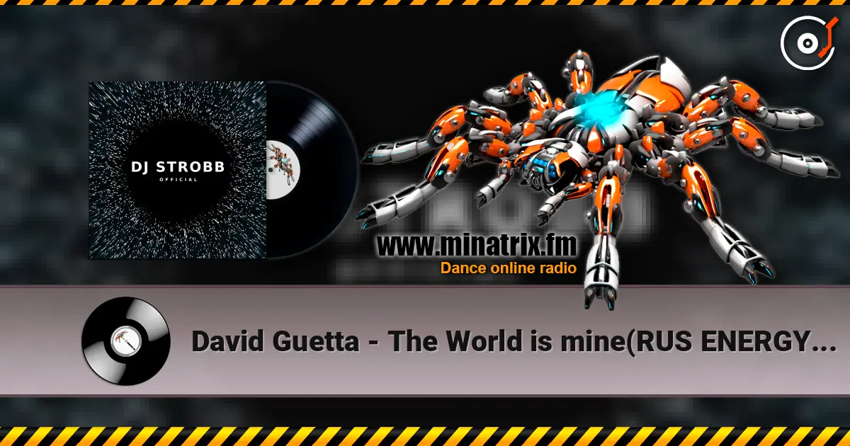David Guetta - The World is mine(RUS ENERGY&CDJ STROBB remix) listen online in high quality | Minatrix.FM
