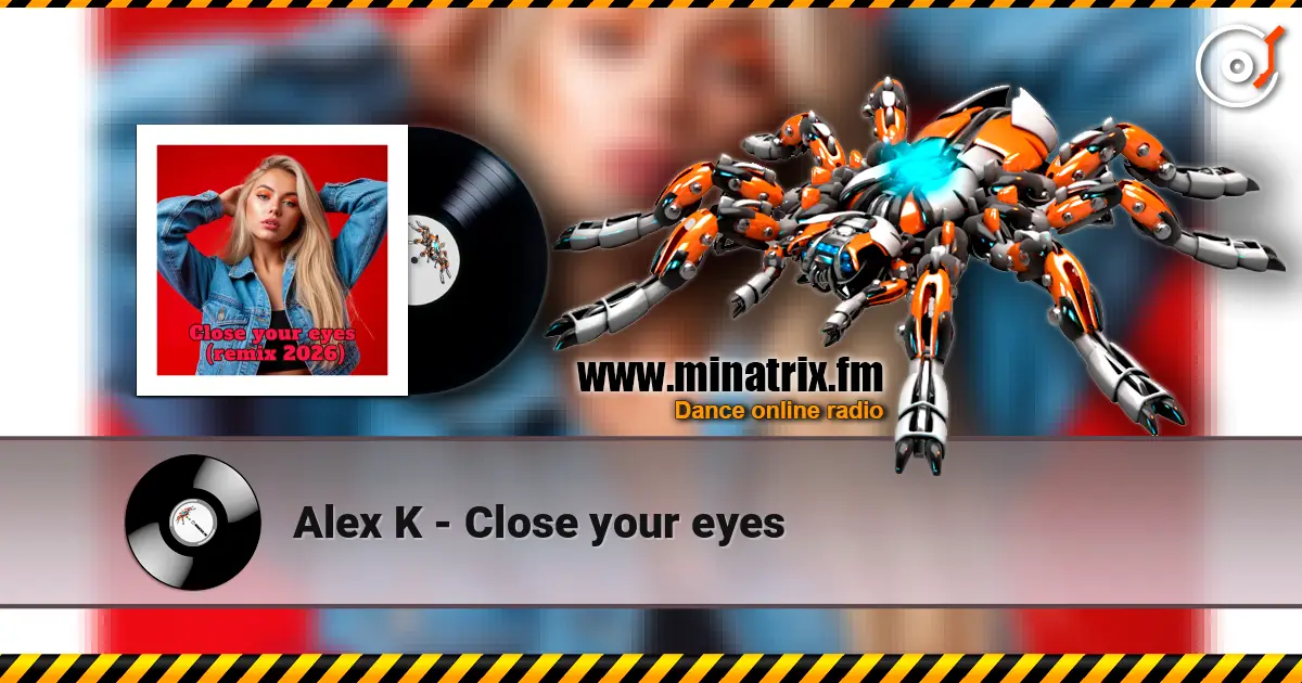 Alex K - Close your eyes слухати онлайн у високій якості | Minatrix.FM