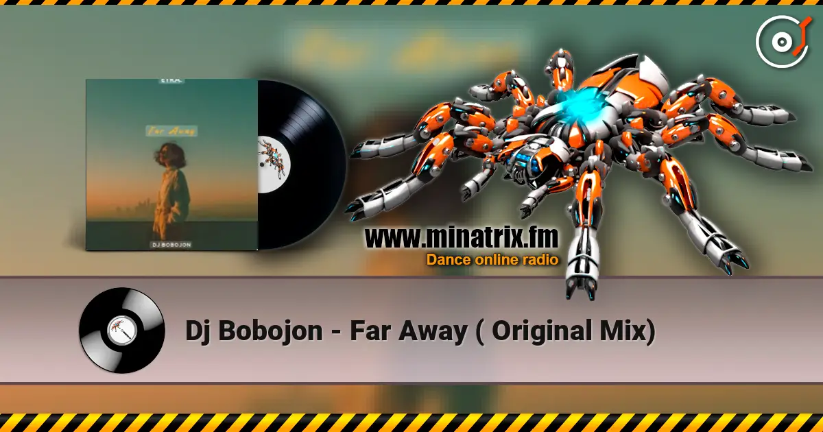 Dj Bobojon - Far Away ( Original Mix) слухати онлайн у високій якості | Minatrix.FM