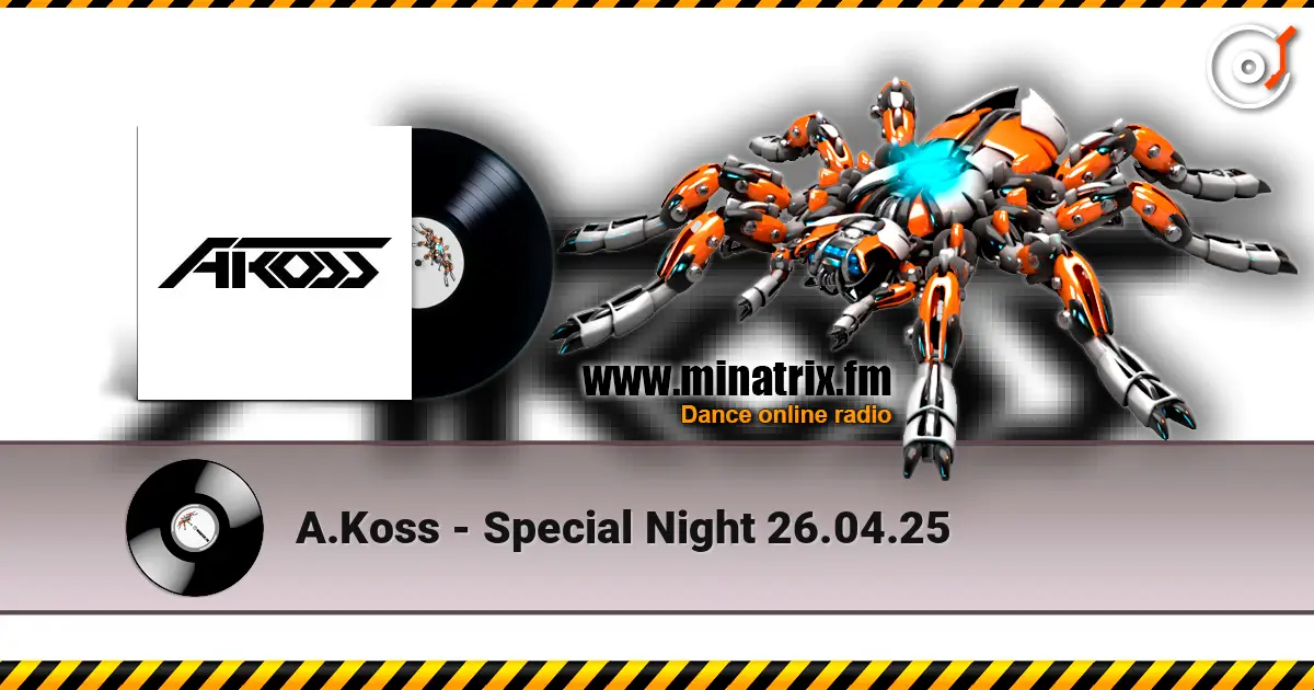 A.Koss - Special Night 26.04.25 слухати онлайн у високій якості | Minatrix.FM