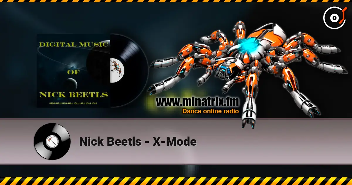 Nick Beetls - X-Mode listen online in high quality | Minatrix.FM