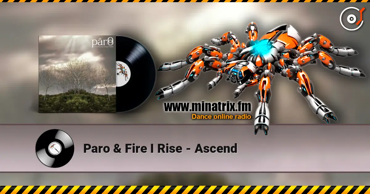 Paro & Fire I Rise - Ascend слухати онлайн у високій якості | Minatrix.FM