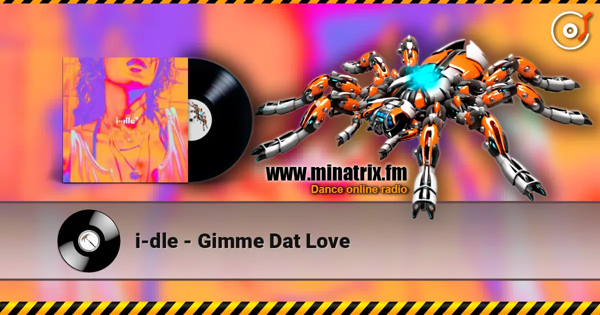 i-dle - Gimme Dat Love listen online in high quality | Minatrix.FM