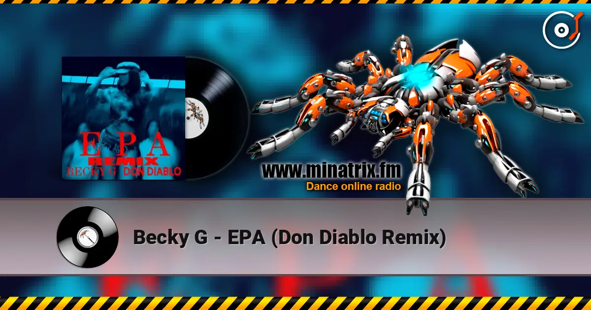 Becky G - EPA (Don Diablo Remix) слухати онлайн у високій якості | Minatrix.FM