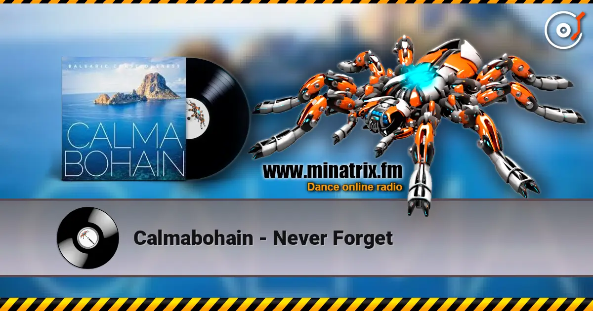 Calmabohain - Never Forget listen online in high quality | Minatrix.FM