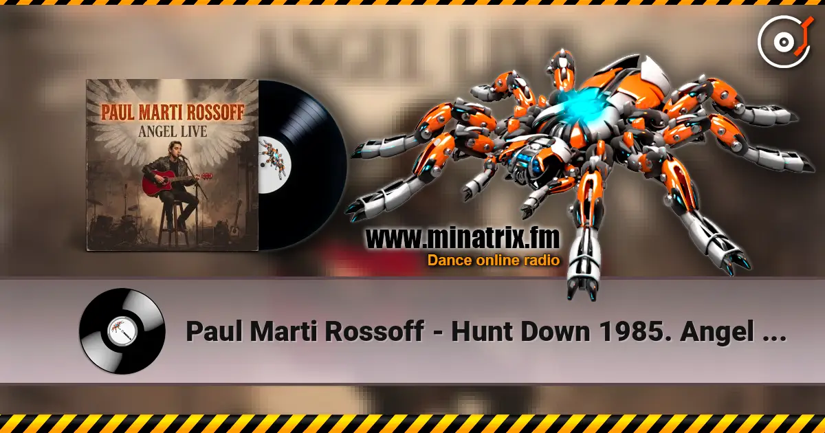 Paul Marti Rossoff - Hunt Down 1985. Angel LIVE. Foreign Univer Hall 1991 слухати онлайн у високій якості | Minatrix.FM