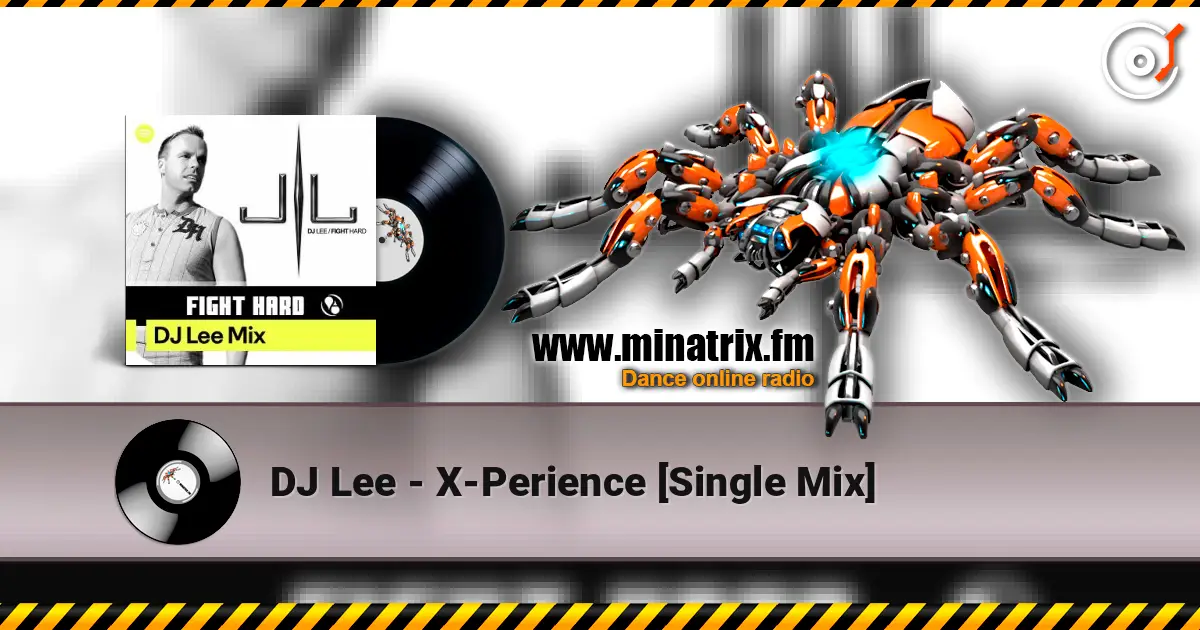 DJ Lee - X-Perience [Single Mix] слухати онлайн у високій якості | Minatrix.FM