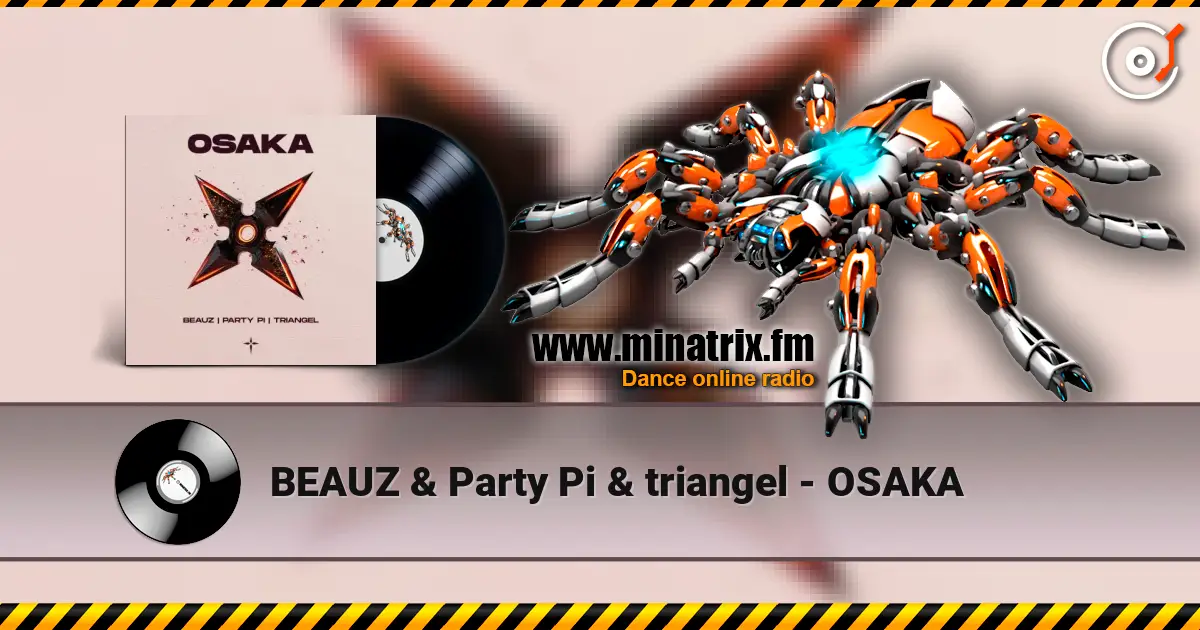 BEAUZ & Party Pi & triangel - OSAKA listen online in high quality | Minatrix.FM