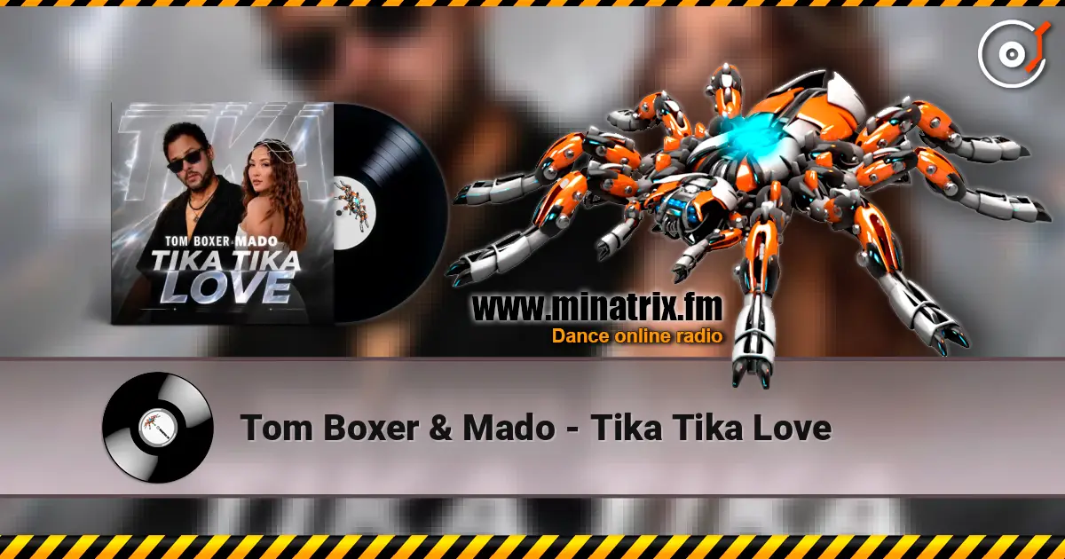 Tom Boxer & Mado - Tika Tika Love listen online in high quality | Minatrix.FM