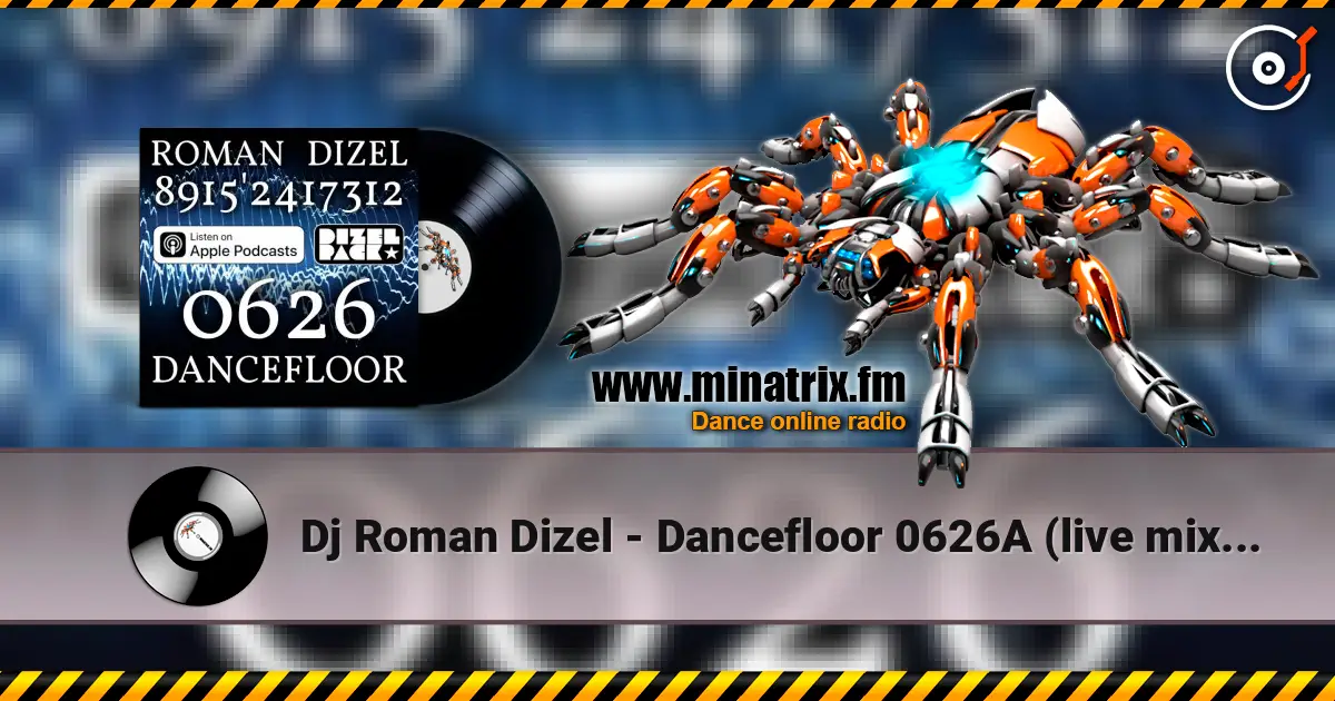 Dj Roman Dizel - Dancefloor 0626A (live mix) #626 listen online in high quality | Minatrix.FM