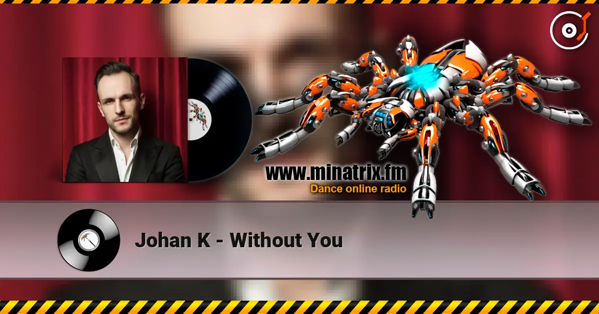 Johan K - Without You слухати онлайн у високій якості | Minatrix.FM