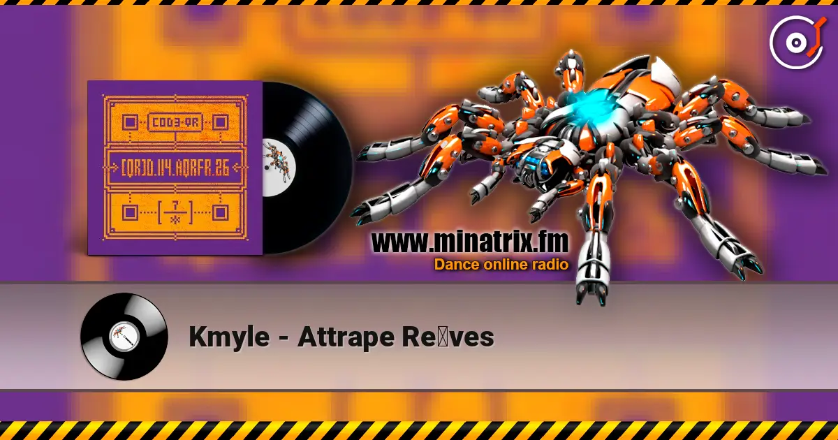 Kmyle - Attrape Rêves слухати онлайн у високій якості | Minatrix.FM