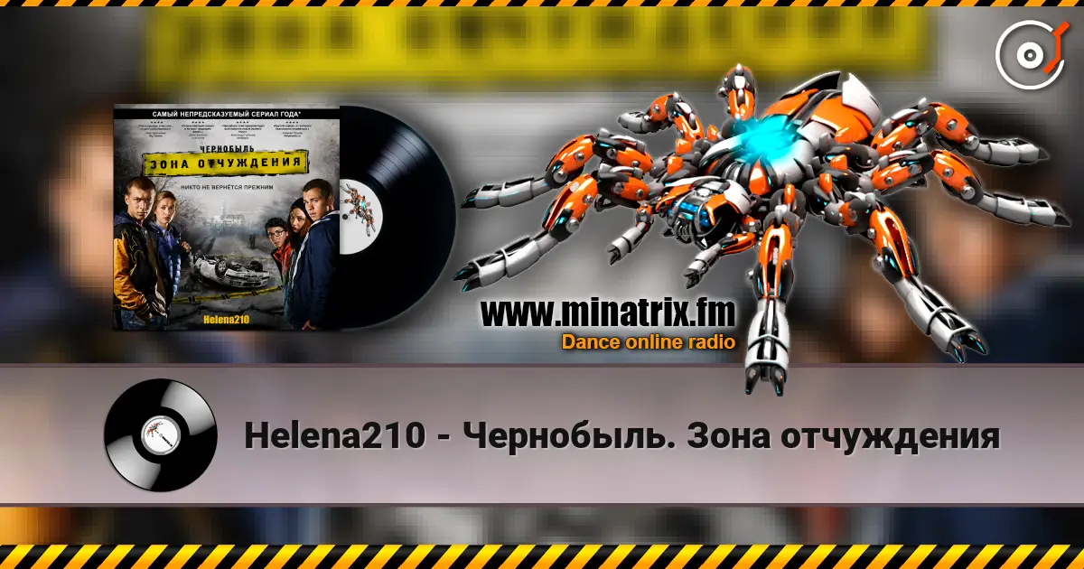Helena210 - Чернобыль. Зона отчуждения listen online in high quality | Minatrix.FM