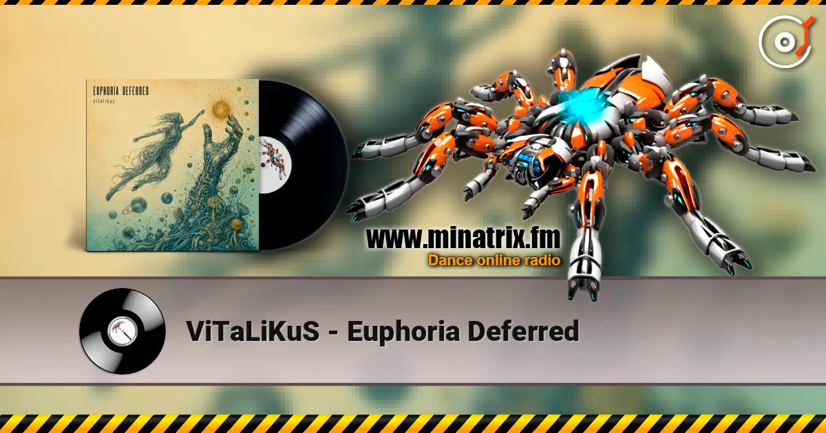 ViTaLiKuS - Euphoria Deferred listen online in high quality | Minatrix.FM