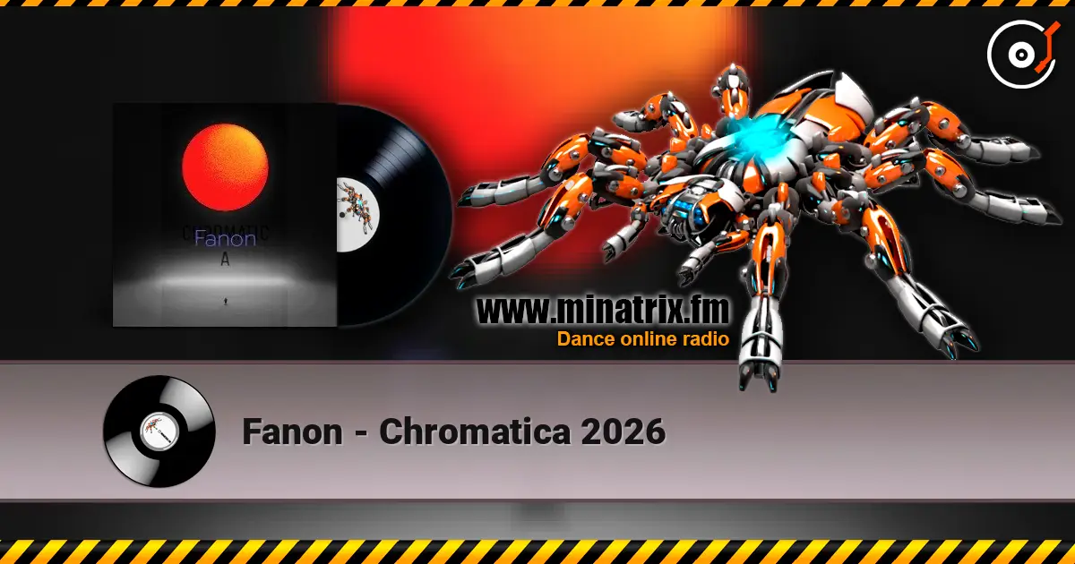 Fanon - Chromatica    2026 слухати онлайн у високій якості | Minatrix.FM