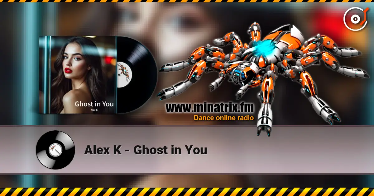 Alex K - Ghost in You listen online in high quality | Minatrix.FM