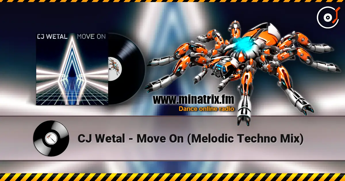 CJ Wetal - Move On (Melodic Techno Mix) слухати онлайн у високій якості | Minatrix.FM