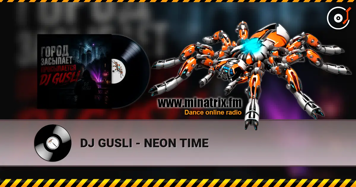 DJ GUSLI - NEON TIME listen online in high quality | Minatrix.FM