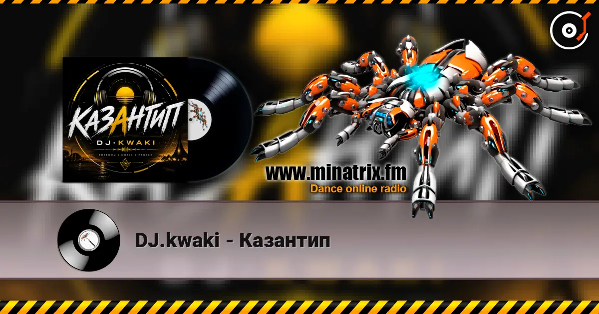 DJ.kwaki - Казантип listen online in high quality | Minatrix.FM