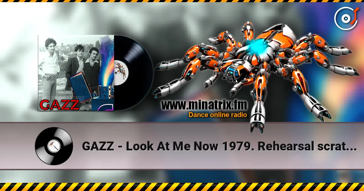 GAZZ - Look At Me Now 1979. Rehearsal scratch demo. listen online in high quality | Minatrix.FM