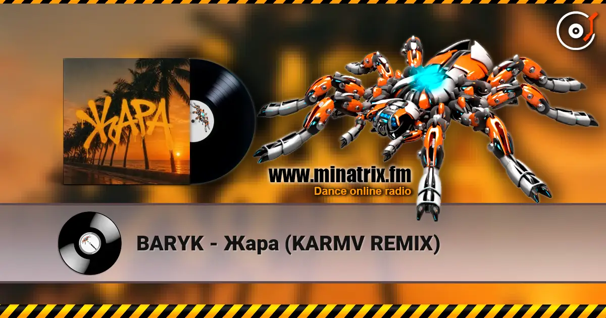 BARYK - Жара (KARMV REMIX) listen online in high quality | Minatrix.FM