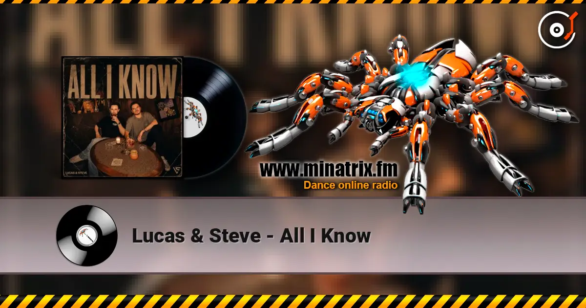 Lucas & Steve - All I Know listen online in high quality | Minatrix.FM