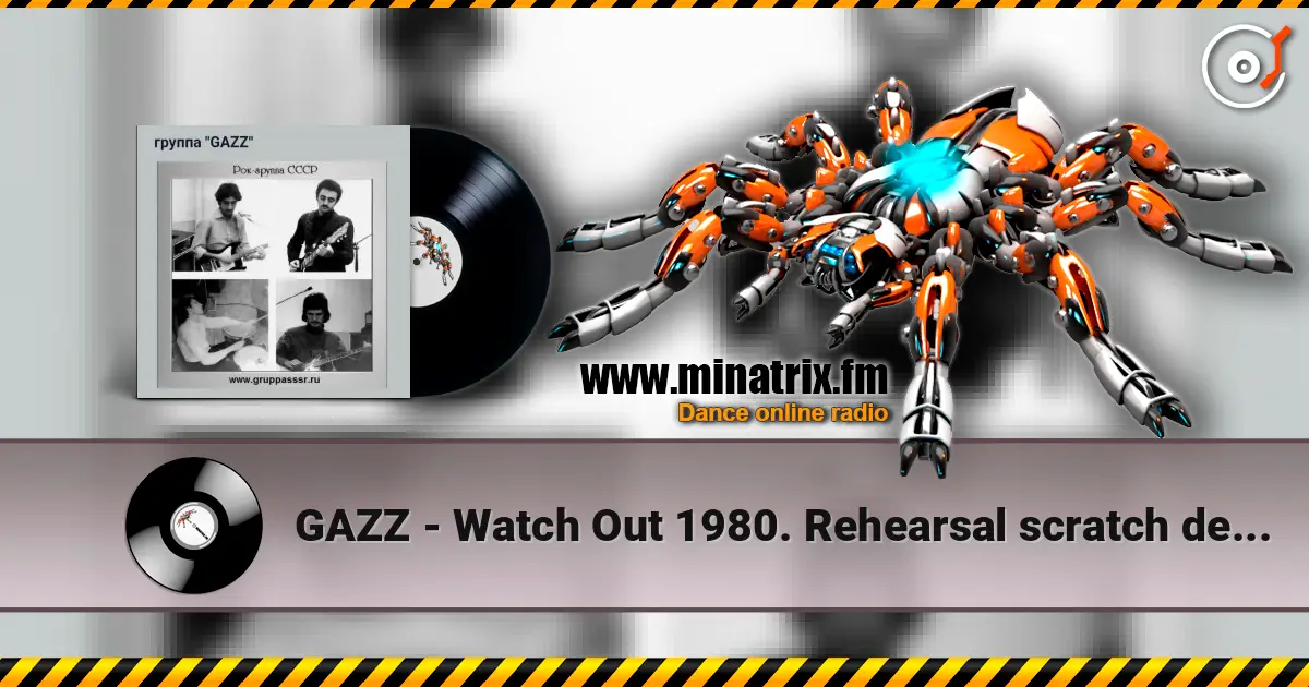 GAZZ - Watch Out 1980. Rehearsal scratch demo of Straightfight. Restored and remastered слухати онлайн у високій якості | Minatrix.FM