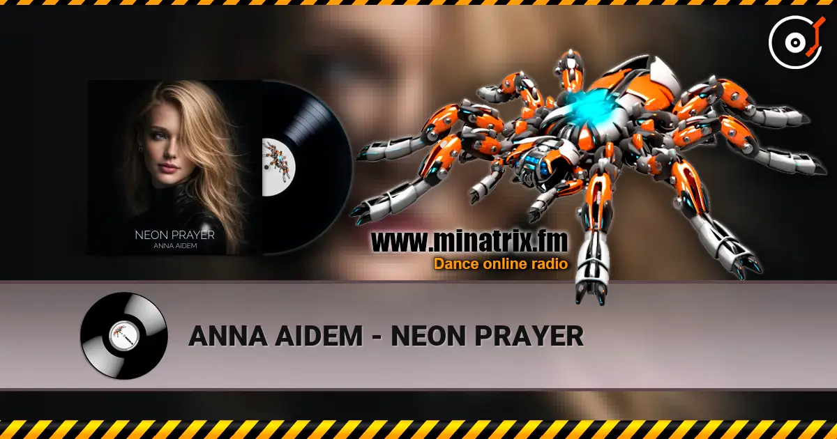 ANNA AIDEM - NEON PRAYER listen online in high quality | Minatrix.FM