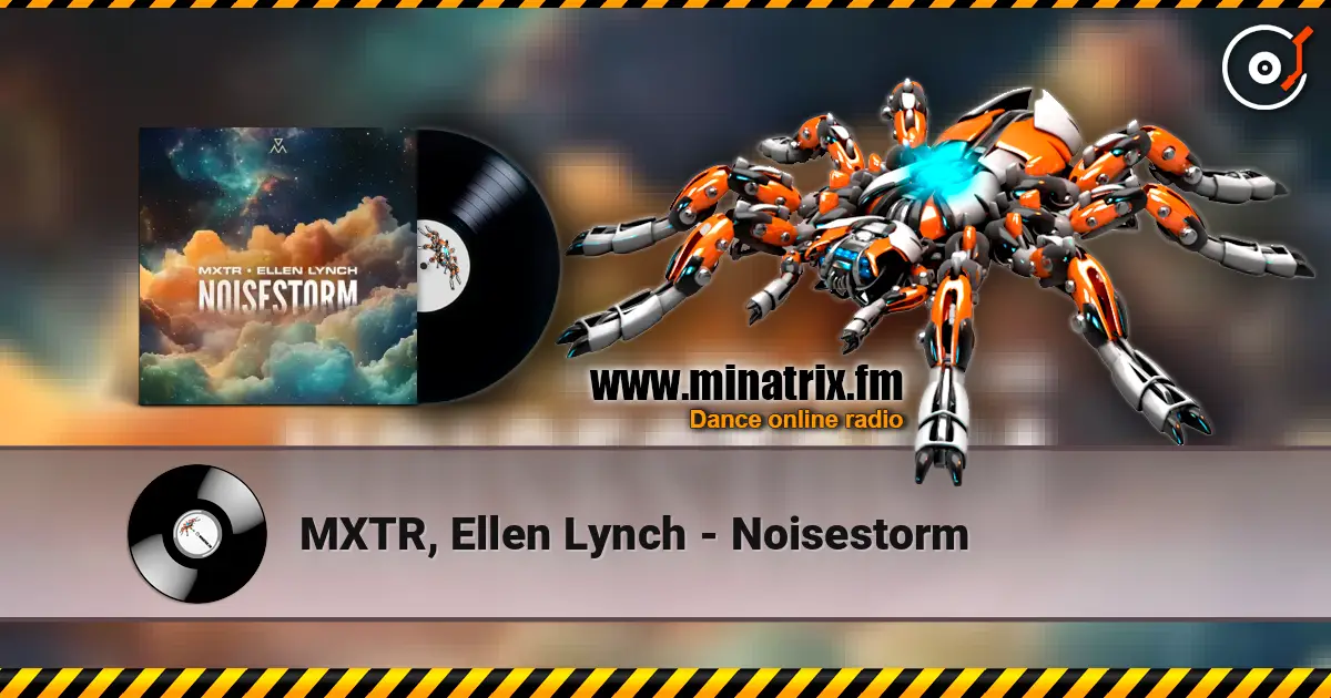 MXTR, Ellen Lynch - Noisestorm listen online in high quality | Minatrix.FM