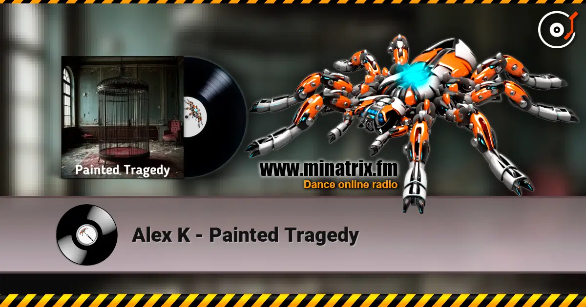 Alex K - Painted Tragedy listen online in high quality | Minatrix.FM