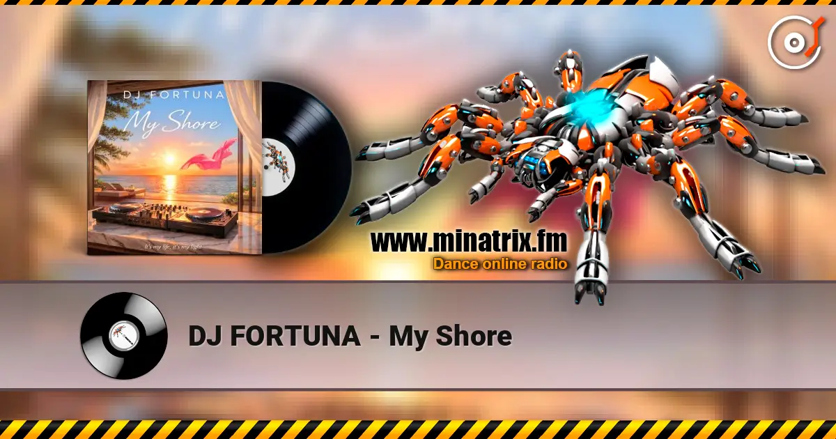 DJ FORTUNA - My Shore listen online in high quality | Minatrix.FM