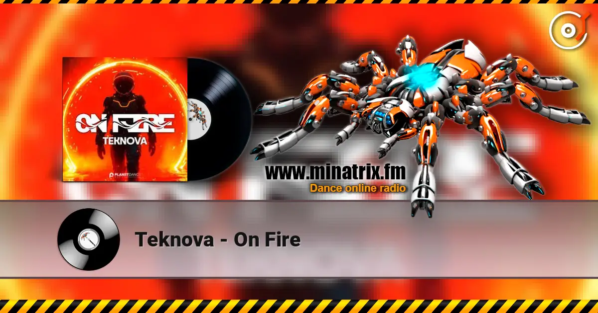 Teknova - On Fire слухати онлайн у високій якості | Minatrix.FM