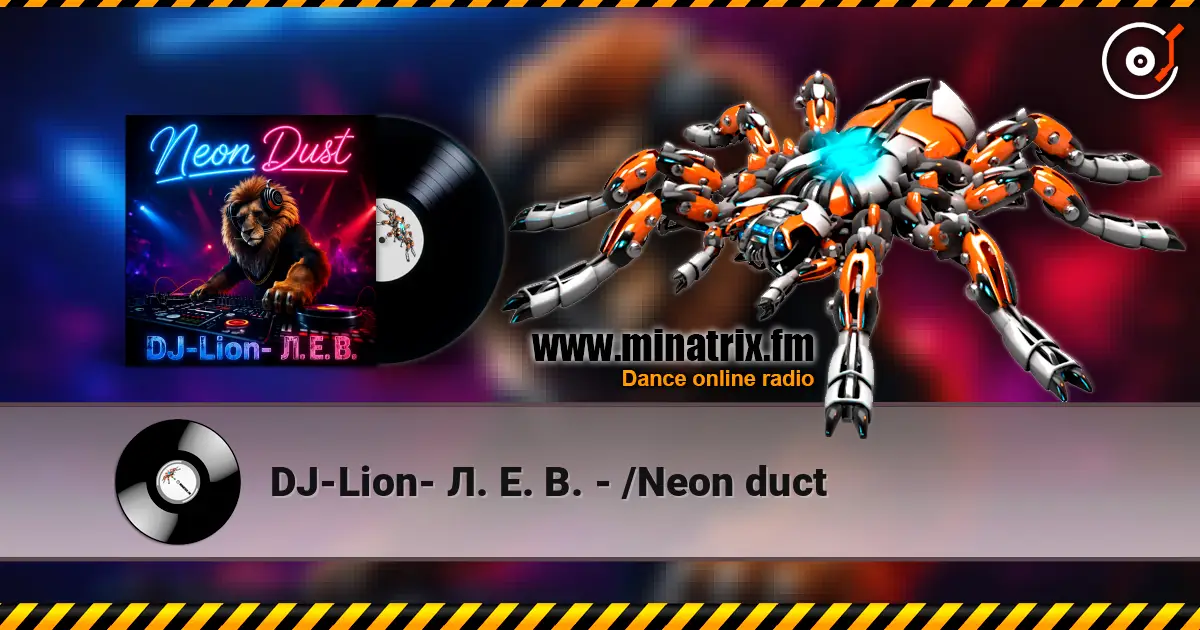 DJ-Lion- Л. Е. В. - /Neon duct слухати онлайн у високій якості | Minatrix.FM