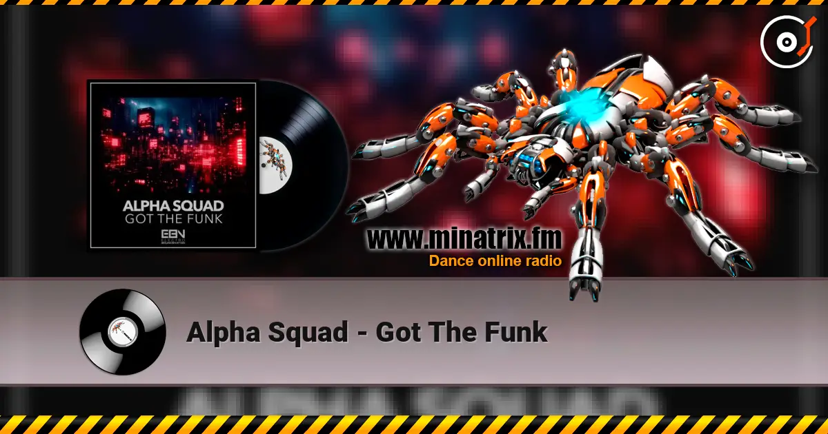 Alpha Squad - Got The Funk слухати онлайн у високій якості | Minatrix.FM