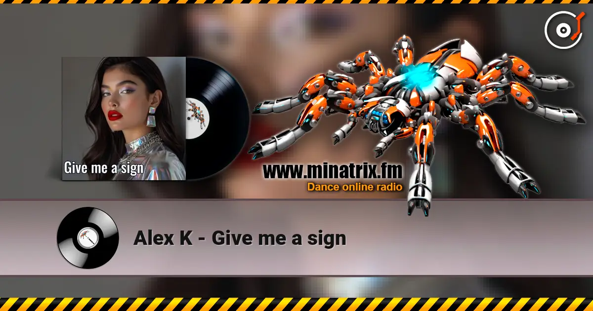 Alex K - Give me a sign слухати онлайн у високій якості | Minatrix.FM