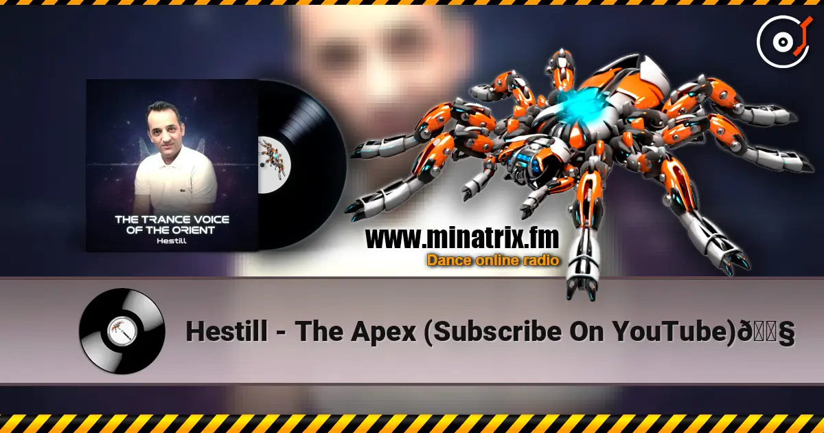 Hestill - The Apex (Subscribe On YouTube)🎧 listen online in high quality | Minatrix.FM
